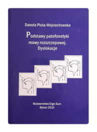 Podstawy patofonetyki mowy rozszczepowej Dyslokacje Danuta Pluta-Wojciechowska