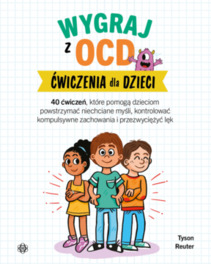 Wygraj z OCD. Ćwiczenia dla dzieci