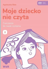 Moje dziecko nie czyta. Ćwiczenia do nauki 2