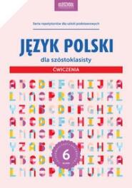 Język polski dla szóstoklasisty ćwiczenia