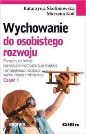 Wychowanie do osobistego rozwoju. Cz.1