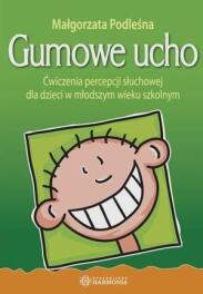 Gumowe ucho. Ćwiczenia percepcji słuchowej