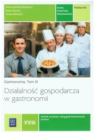 Działalność gospodarcza w gastronomii Podręcznik Gastronomia Tom 3 Górska-Warsewicz Hanna, Mikulska Teresa, Sawicka Beata