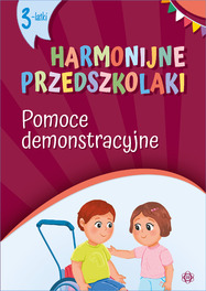 Harmonijne przedszkolaki. 3-latki. Pomoce demonstracyjne