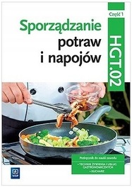 Sporządzanie potraw i napojów Kwalifikacja HGT.02 Podręcznik Część 1 Marzanna Zienkiewicz
