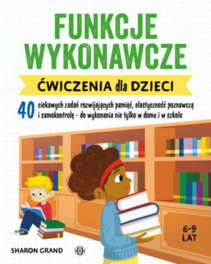 Funkcje wykonawcze. Ćwiczenia dla dzieci