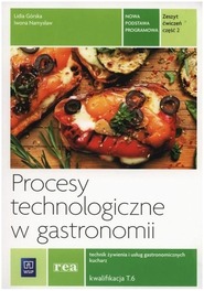 Procesy technologiczne w gastronomii Zeszyt ćwiczeń część 2