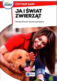 Pewny start Czytam sam Ja i świat zwierząt Dorota Szczęsna, Monika Pouch