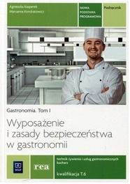 Gastronomia Tom 1 Wyposażenie i zasady bezpieczeństwa w gastronomii Podręcznik Agnieszka Kasperek, Marzanna Kondratowicz