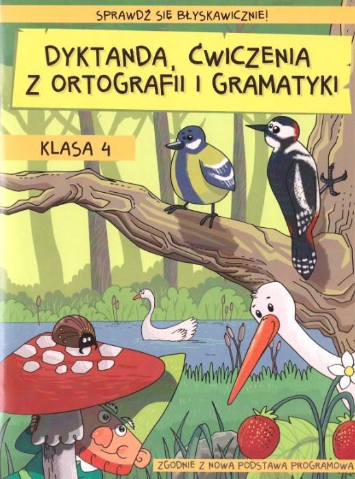 Dyktanda, ćwiczenia z ortografii i gramatyki KL.4