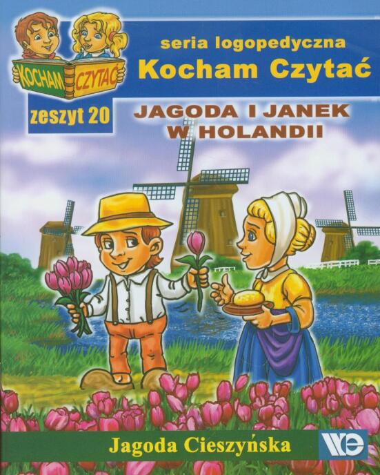 Kocham czytać zeszyt 20. Jagoda i Janek w Holandii