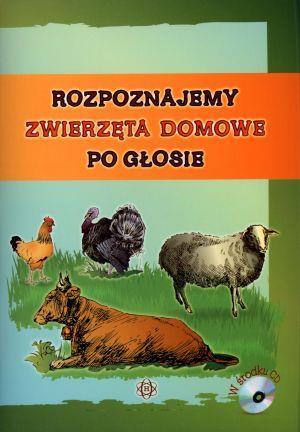 Rozpoznajemy zwierzęta domowe po głosie + CD