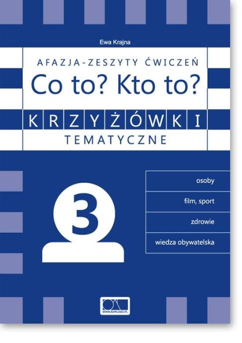 Krzyżówki tematyczne 3 Afazja - Co to? Kto to? ćw.