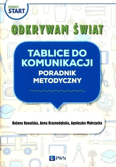 Pewny start Odkrywam świat Tablice do komunikacji Poradnik metodyczny