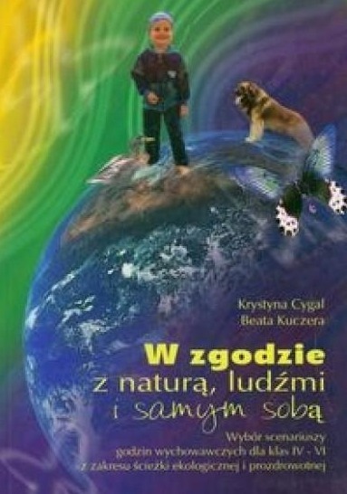 W zgodzie z naturą ludźmi i samym sobą Krystyna, Cygal, Beata Kuczera