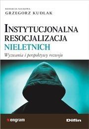 Instytucjonalna resocjalizacja nieletnich