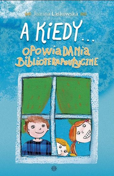 A kiedy... Opowiadania biblioterapeutyczne