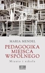 Pedagogika miejsca wspólnego. Miasto i szkoła