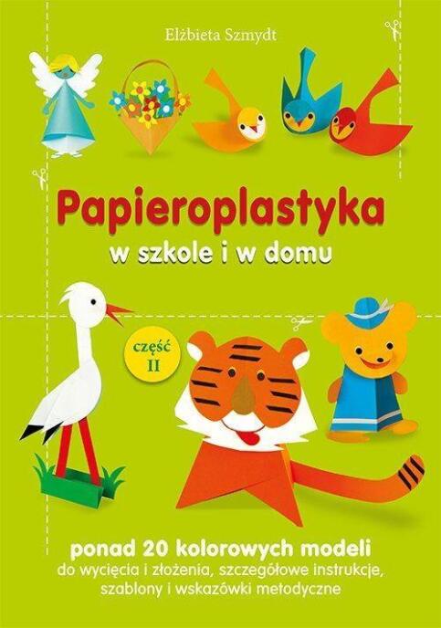 Papieroplastyka w szkole i w domu cz.2