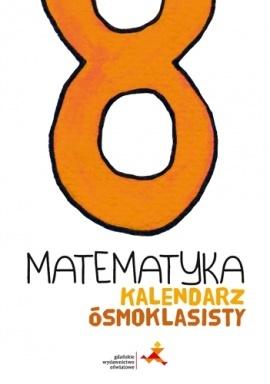 Matematyka SP 8 Kalendarz ósmoklasisty GWO