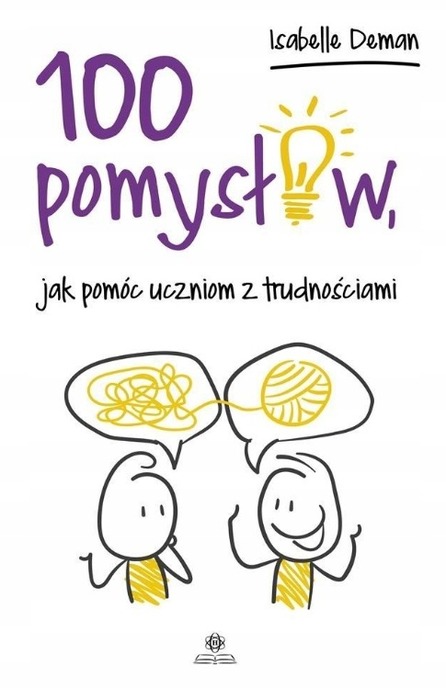 100 pomysłów jak pomóc uczniom z trudnościami Isabelle Deman