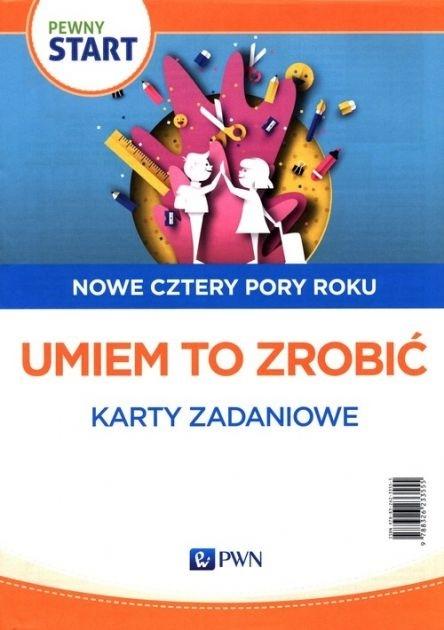 Pewny start. Nowe cztery pory roku. Umiem to...