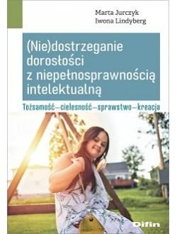 (Nie)dostrzeganie dorosłości z niepełnosprawnością