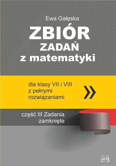 Zbiór zadań z matematyki SP 7-8 Zadania zamknięte