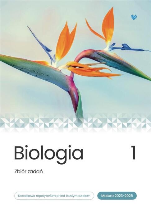 Biologia. Zbiór zadań. Matura 2023-2025 T.1