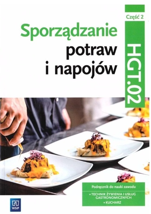 Sporządzanie potraw i napojów Kwalifikacja HGT.02 cz.2 Anna Kmiołek-Gizara