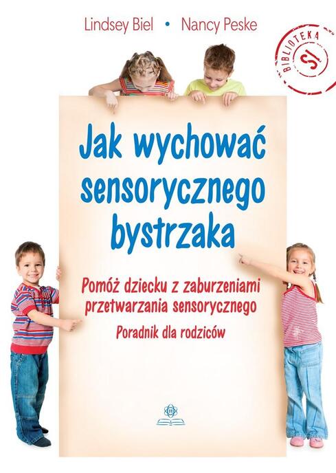 Jak wychować sensorycznego bystrzaka