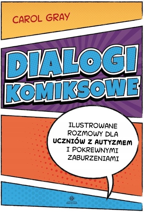 Dialogi komiksowe. Ilustrowane rozmowy dla uczniów z autyzmem i pokrewnymi zaburzeniami