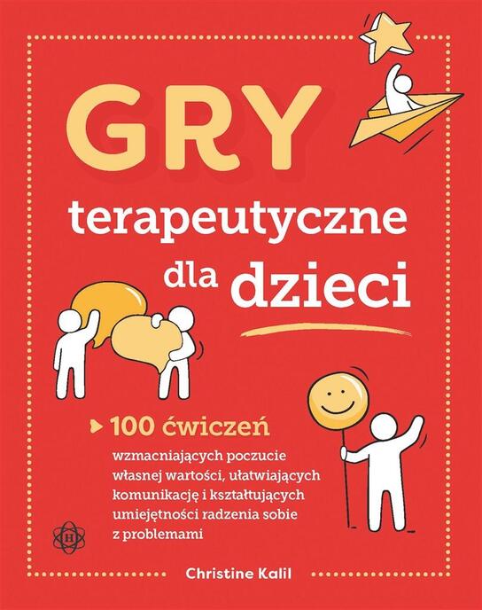 Gry terapeutyczne dla dzieci. 100 ćwiczeń...