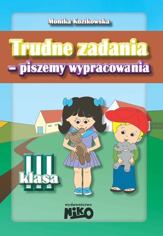 Trudne zadania - piszemy wypracowania klasa 3