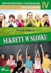 Sekrety w słoiku Zbiór ćwiczeń do pracy z lekturą w klasie 4 Urszula Wykurz