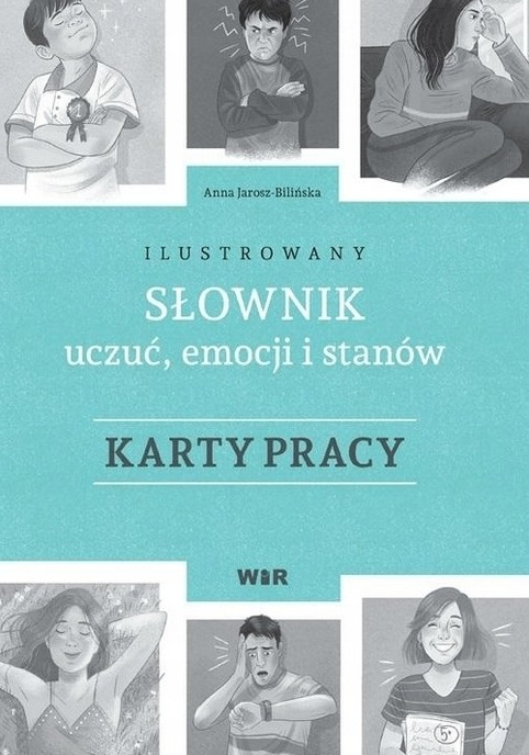 Ilustrowany słownik uczuć, emocji i stanów Karty pracy