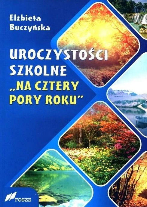 Uroczystości szkolne Na cztery pory roku Elżbieta Buczyńska