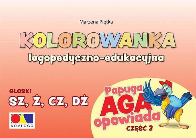 Kolorowanka Papuga Aga opow. cz.3 - SZ, Ż, CZ, DŻ