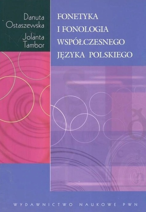 Fonetyka i fonologia współczesnego języka polskiego Danuta Ostaszewska, Jolanta Tambor