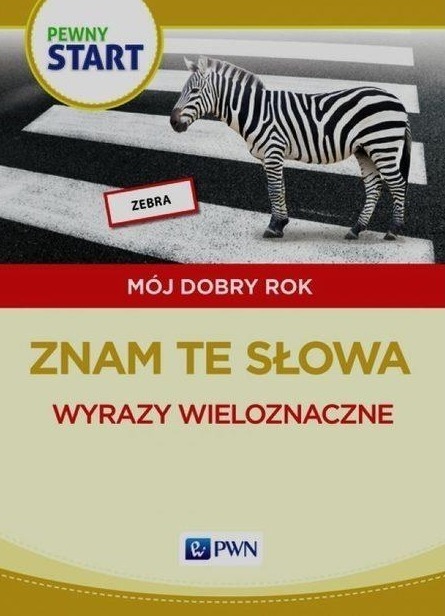 Pewny start Mój dobry rok Znam te słowa Wyrazy wieloznaczne