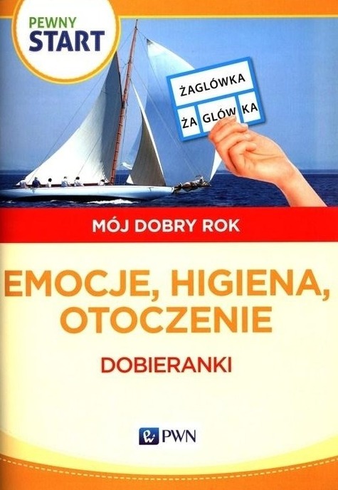 Pewny start Mój dobry rok Emocje, higiena, otoczenie Dobieranki